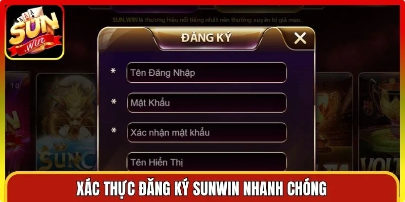 Xác thực đăng ký Sunwin nhanh chóng