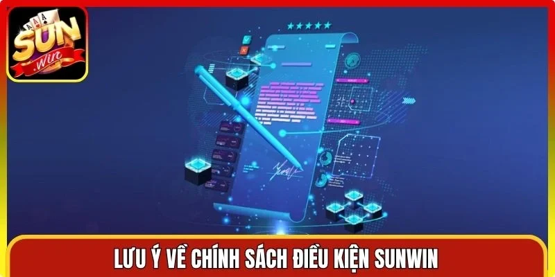Lưu ý về chính sách điều kiện Sunwin
